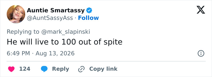 A Twitter comment by Auntie Smartassy jokingly states Donald Trump will live to 100, regarding his health. A Twitter comment by Auntie Smartassy jokingly states Donald Trump will live to 100, regarding his health.