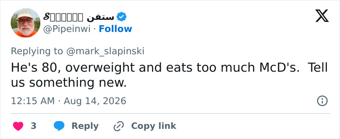 A social media user comments on Donald Trumps health marker, describing him as 80, overweight, and eating too much McDonalds. A social media user comments on Donald Trumps health marker, describing him as 80, overweight, and eating too much McDonalds.
