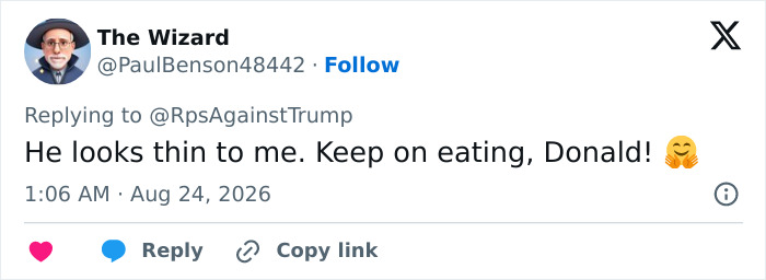 Twitter post by The Wizard about alarming health markers in Donald Trump, suggesting, He looks thin to me. Keep on eating, Donald! Twitter post by The Wizard about alarming health markers in Donald Trump, suggesting, He looks thin to me. Keep on eating, Donald!
