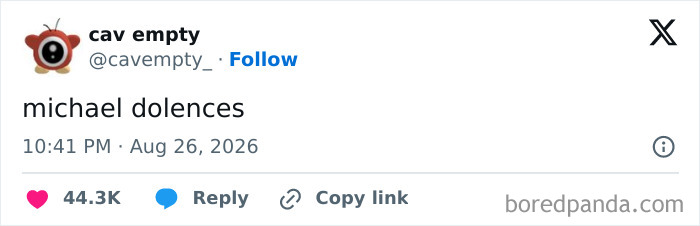 Funny tweet by cav empty with just the words michael dolences, bringing a good mood in August.