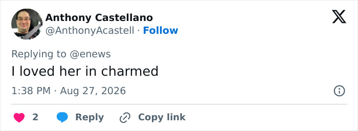 A Twitter comment: I loved her in charmed, confirming a fan's opinion of her acting. A Twitter comment: I loved her in charmed, confirming a fan's opinion of her acting.