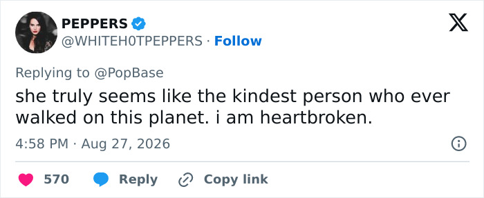 A tweet by PEPEPRS, @WHITEHOTPEPPERS, saying she truly seems like the kindest person who ever walked on this planet. i am heartbroken. A tweet by PEPEPRS, @WHITEHOTPEPPERS, saying she truly seems like the kindest person who ever walked on this planet. i am heartbroken.