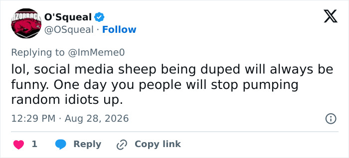 A tweet from OSqueal criticizing social media users for being duped by influencers lying about their career. A tweet from OSqueal criticizing social media users for being duped by influencers lying about their career.