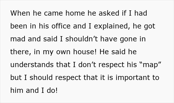 Woman in guy's house, recounting her boyfriend's anger about her disrespecting his map and house boundaries.