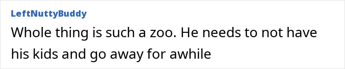 A comment on Perez Hilton's heartbreaking question, stating the situation is a zoo and he should be away from his kids.