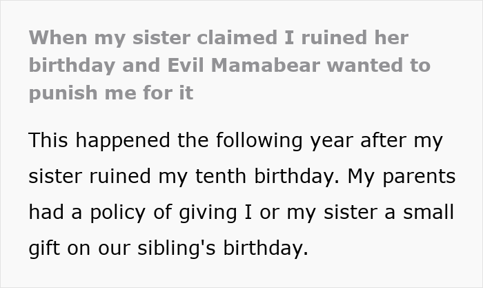 A story begins about a spoiled sister ruining a birthday and an enabling mom's punishment. A story begins about a spoiled sister ruining a birthday and an enabling mom's punishment.