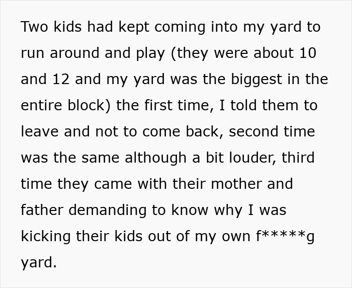 Screenshot of text detailing kids trespassing in a yard, with parents confronting the neighbor about it. Screenshot of text detailing kids trespassing in a yard, with parents confronting the neighbor about it.