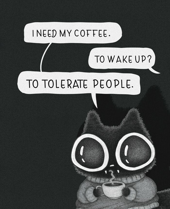 Adorable illustrations of cat behavior: A black cat with large eyes holds a coffee, saying it needs it to tolerate people.