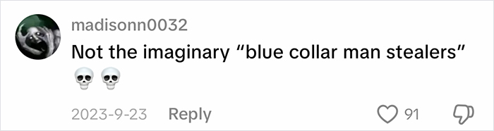 A comment saying, Not the imaginary blue collar man stealers, with two skull emojis, about blue-collar husbands. A comment saying, Not the imaginary blue collar man stealers, with two skull emojis, about blue-collar husbands.