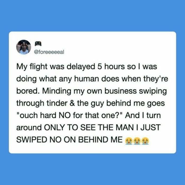 Funny tweet about a flight delay and an awkward Tinder encounter.