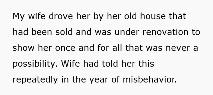 Text detailing wife drove MIL by sold house to show eviction consequences; MIL will never move into house. Text detailing wife drove MIL by sold house to show eviction consequences; MIL will never move into house.