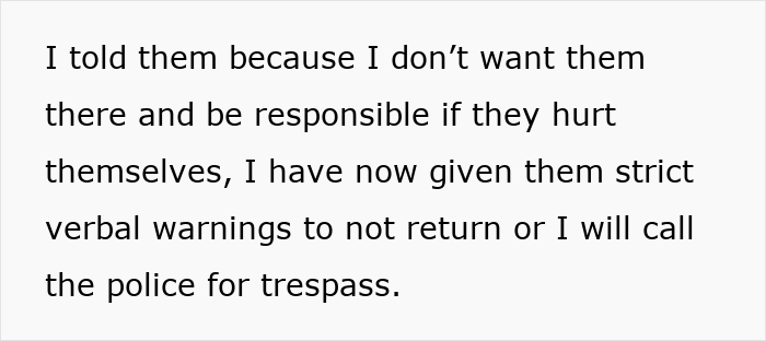 Text explaining a neighbor's warning about kids trespassing and the threat of calling police. Text explaining a neighbor's warning about kids trespassing and the threat of calling police.