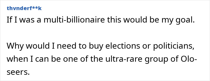 A comment from thvnderf**k stating that being an Olo-seer would be their goal as a multi-billionaire.