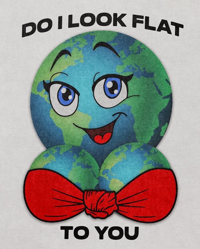 A light gray iconic shirt with a cartoon Earth character and the text: DO I LOOK FLAT TO YOU.