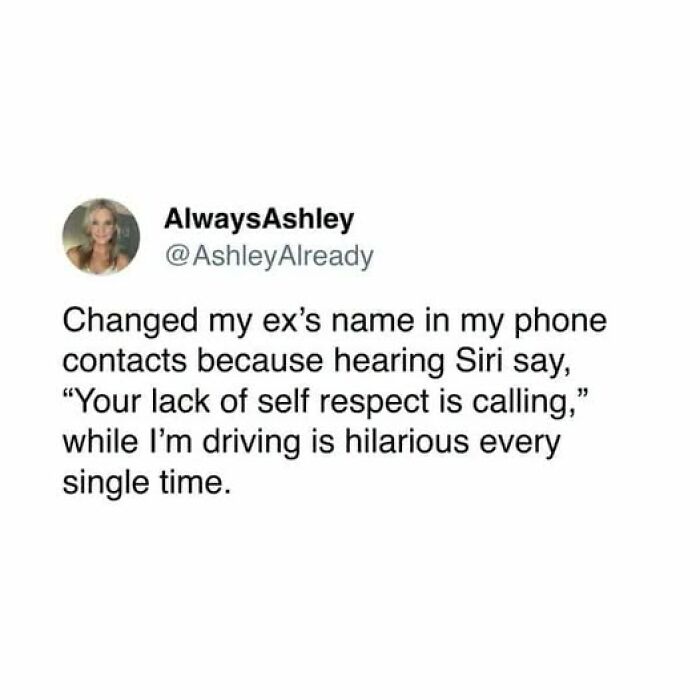 A funny tweet from @AlwaysAshley about changing an ex's name in contacts for a laugh. A bit unhinged.
