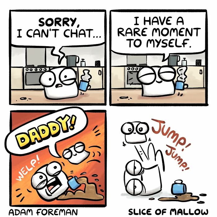 Humorous comics: A marshmallow character enjoys a rare moment of solitude before being interrupted by children.