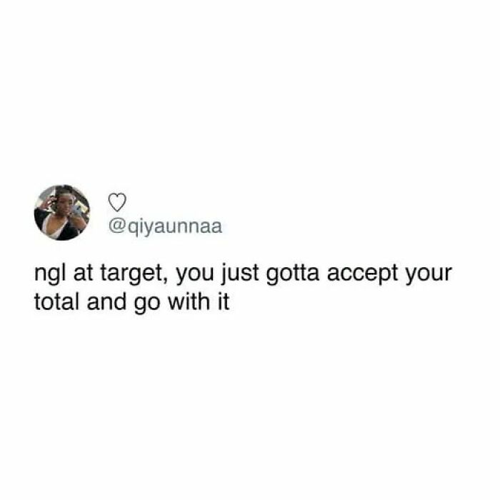 A funny tweet from @qiyaunnaa about accepting your total at Target. A bit unhinged.