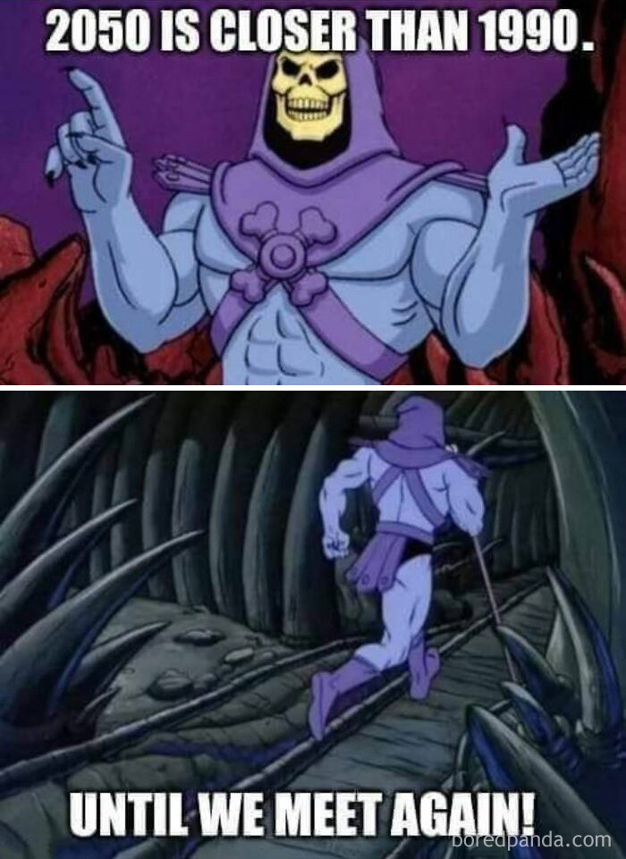 Skeletor shrugging, stating 2050 is closer than 1990, then walking away, a funny Gen X meme.