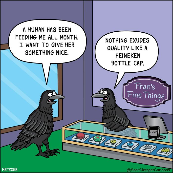 A Scott Metzger comic featuring two crows, one selling Heineken bottle caps as fine things, illustrating relatable comics.