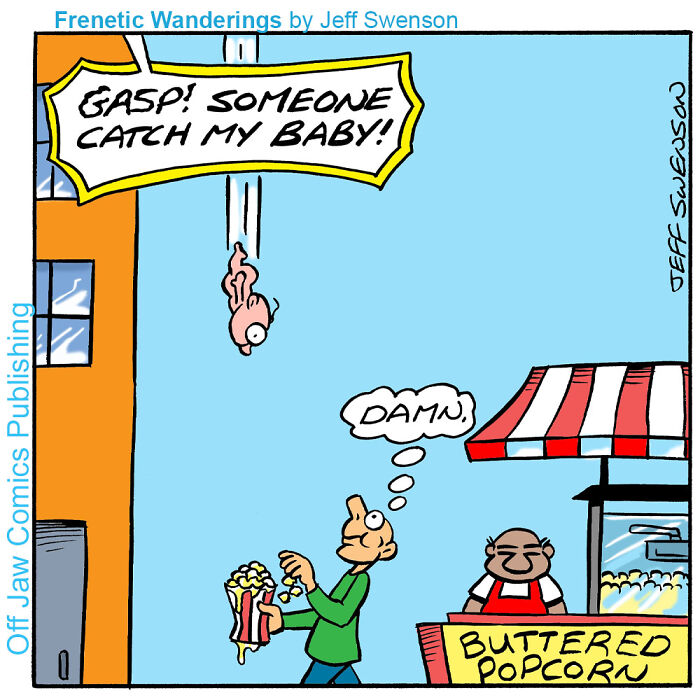 A one-panel comic with a weird outcome: a baby falls from the sky, mistaken for popcorn by a man.