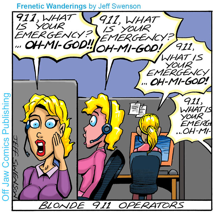 One-panel comics illustrating three blonde 911 operators all exclaiming Oh-Mi-God in their calls.
