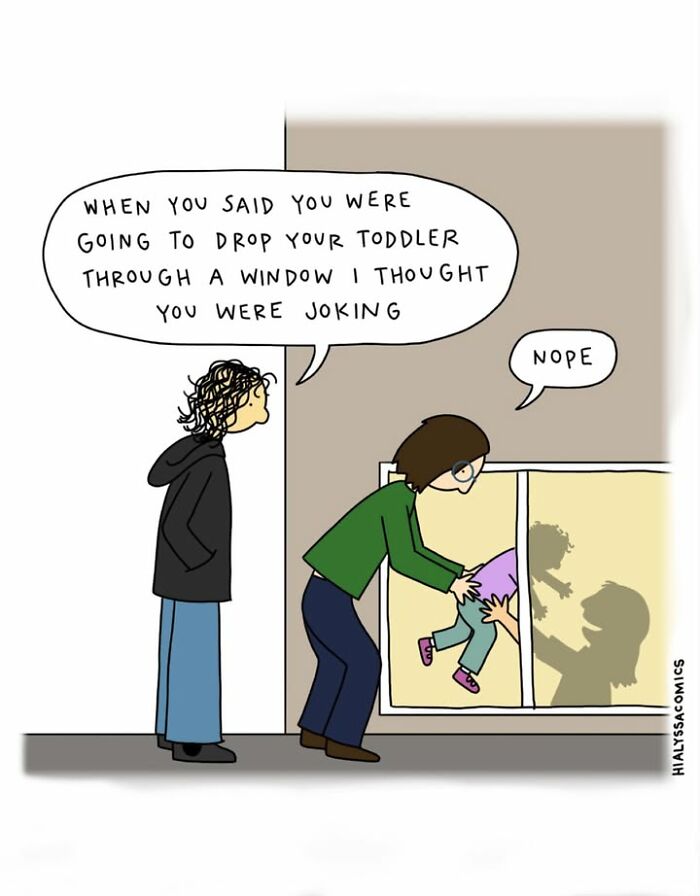 A comic where one person drops a toddler out a window while another watches, finding humor in funny ordinary situations.