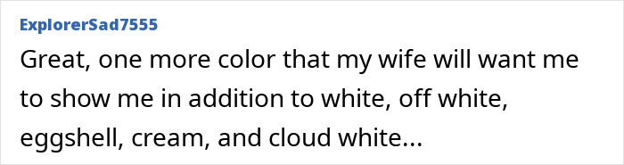 A comment about a wife wanting a new color called Olo, in addition to existing whites, eggshell, and cream.