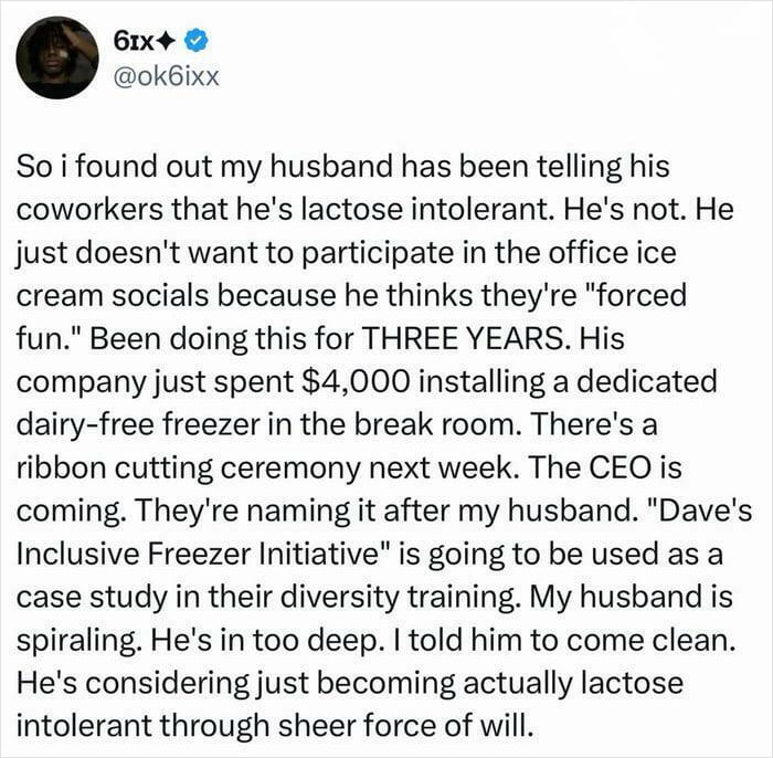 A screenshot of a tweet detailing a husband's fake lactose intolerance to avoid office ice cream socials, a funny random joke.