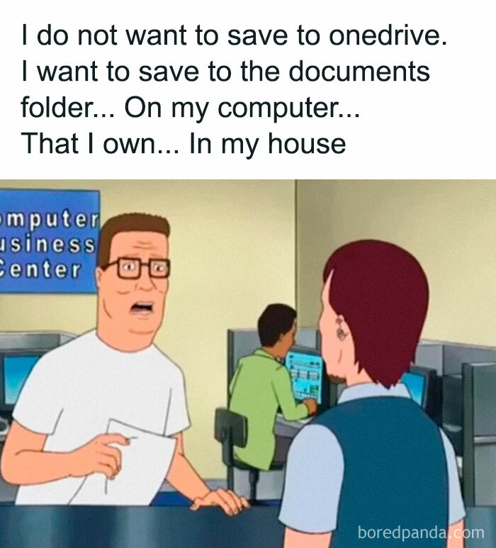 A Gen X experience meme featuring Hank Hill from King of the Hill refusing to save to OneDrive, preferring a local computer.