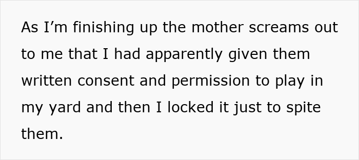 Text quotes the mother falsely claiming written consent for her kids to trespass the neighbor's yard. Text quotes the mother falsely claiming written consent for her kids to trespass the neighbor's yard.