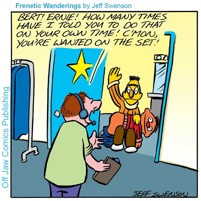 A one-panel comic: Bert and Ernie engaged in an inappropriate act, interrupted by a stagehand. New comics, weird outcomes.