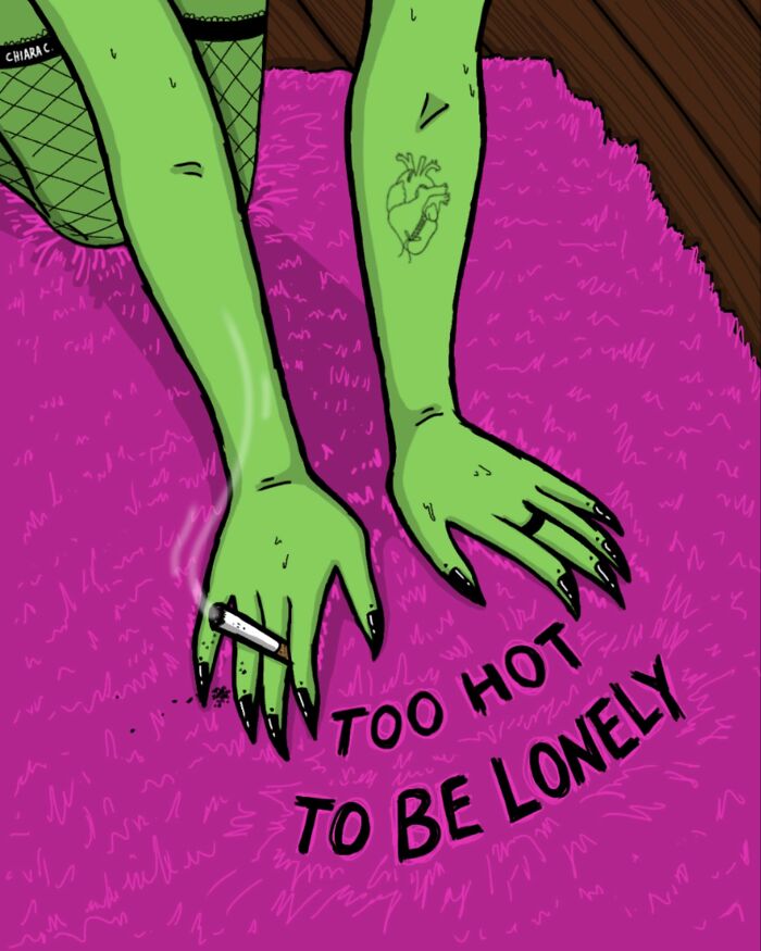 Illustration of green hands with long black nails holding a cigarette on a pink s**g rug, depicting a woman's reality in modern society, with text TOO HOT TO BE LONELY.