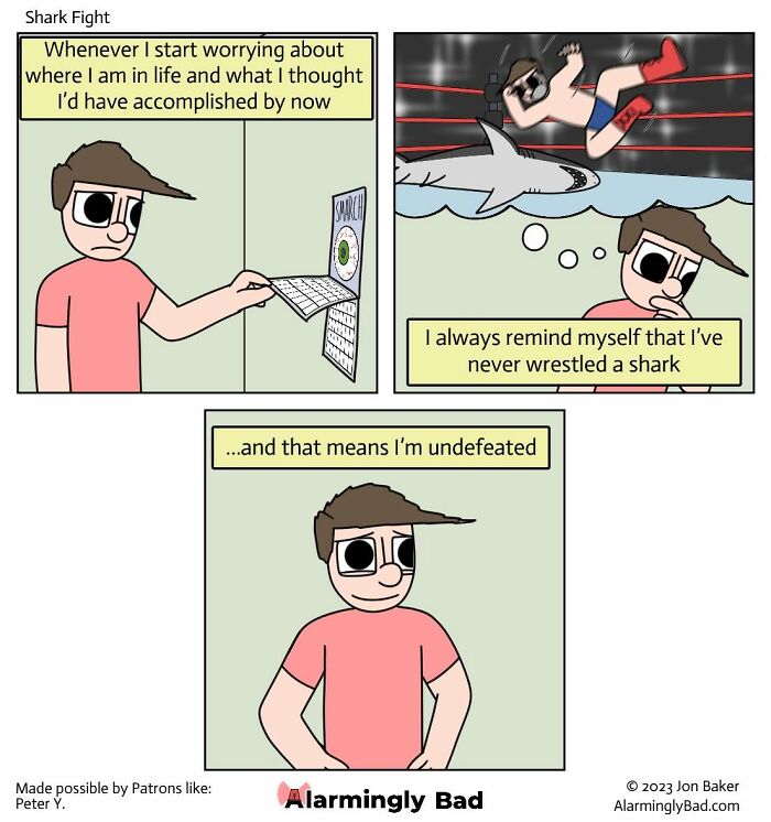 Jon Baker comics: A man reminds himself he's undefeated in life, never having wrestled a shark, an unpredictable twist.