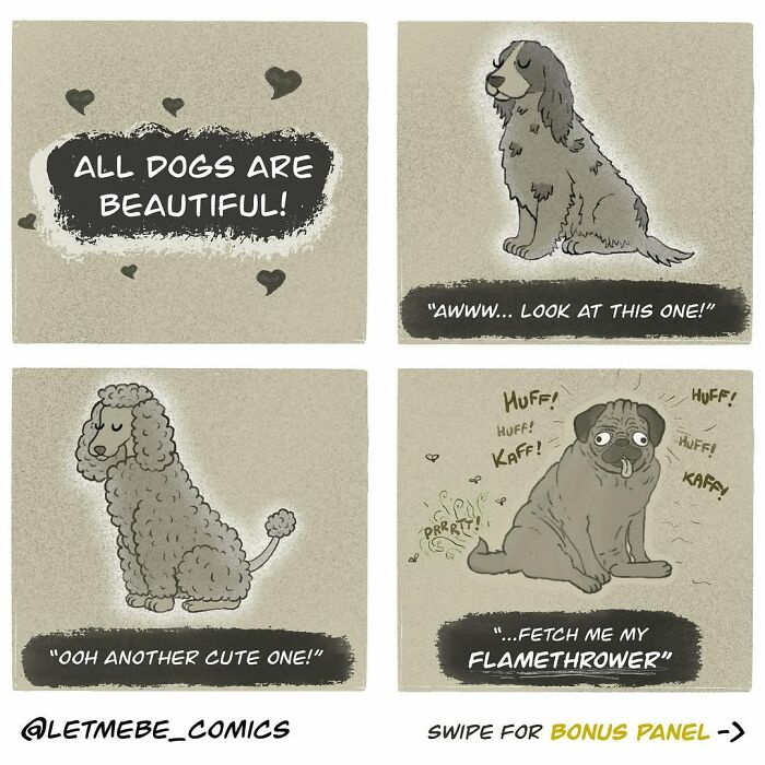 Hilariously unhinged comic artist story featuring different dogs, ending with a pug and a call for a flamethrower.