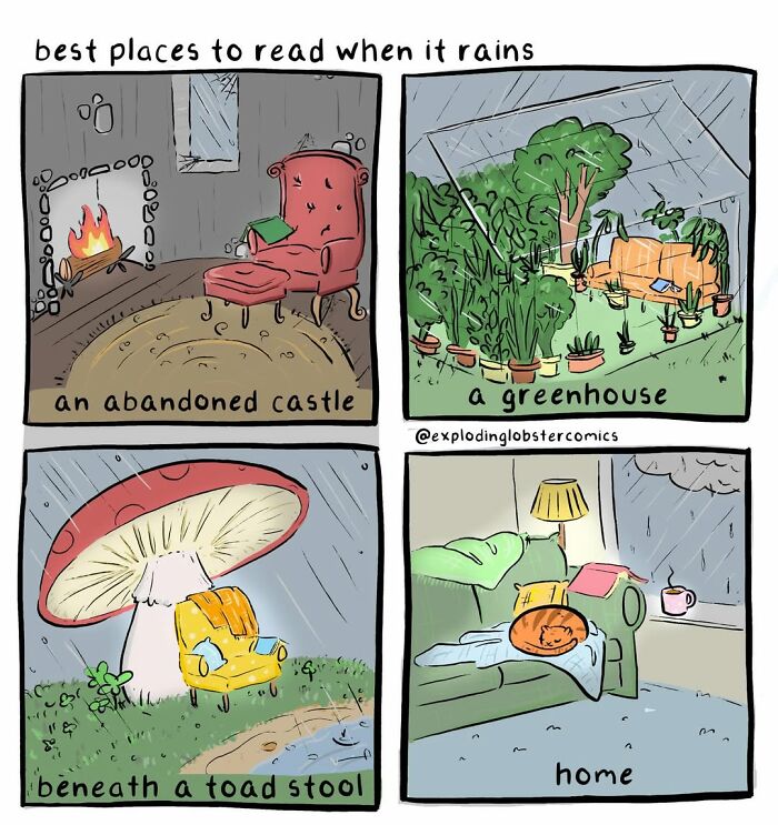 A comic showing the best places to read when it rains, like an abandoned castle, a greenhouse, under a toadstool, and at home. These comics feature cats, cryptids, and life choices.