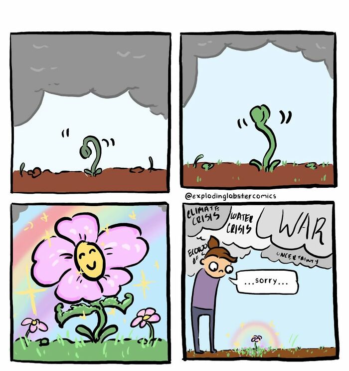 An artist's comic of a plant growing from a seed into a flower, then a person saying sorry as crises loom over the flower.