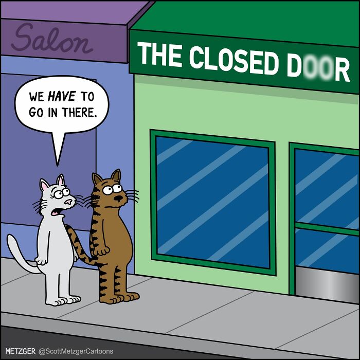 Scott Metzger cartoon: Two cats stand outside a salon with a sign saying The Closed Door.