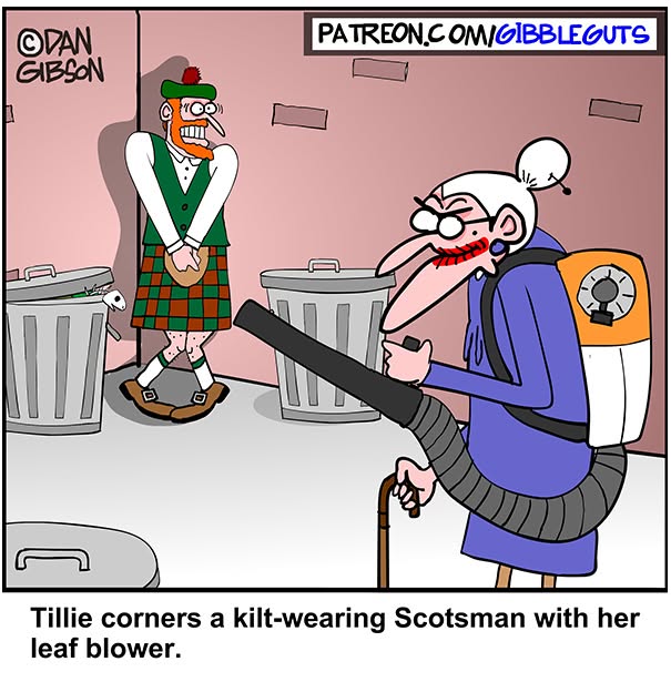 Hilarious one-panel comic by Dan Gibson: an old woman with a leaf blower corners a kilt-wearing Scotsman.