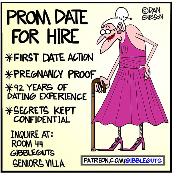 Hilarious one-panel comic by Dan Gibson: an advertisement for a 'Prom Date for Hire' featuring an old woman.