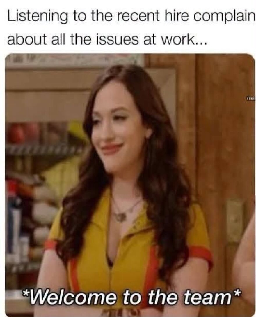 A woman smiles, thinking Welcome to the team. Hilarious memes take inspiration from real life.