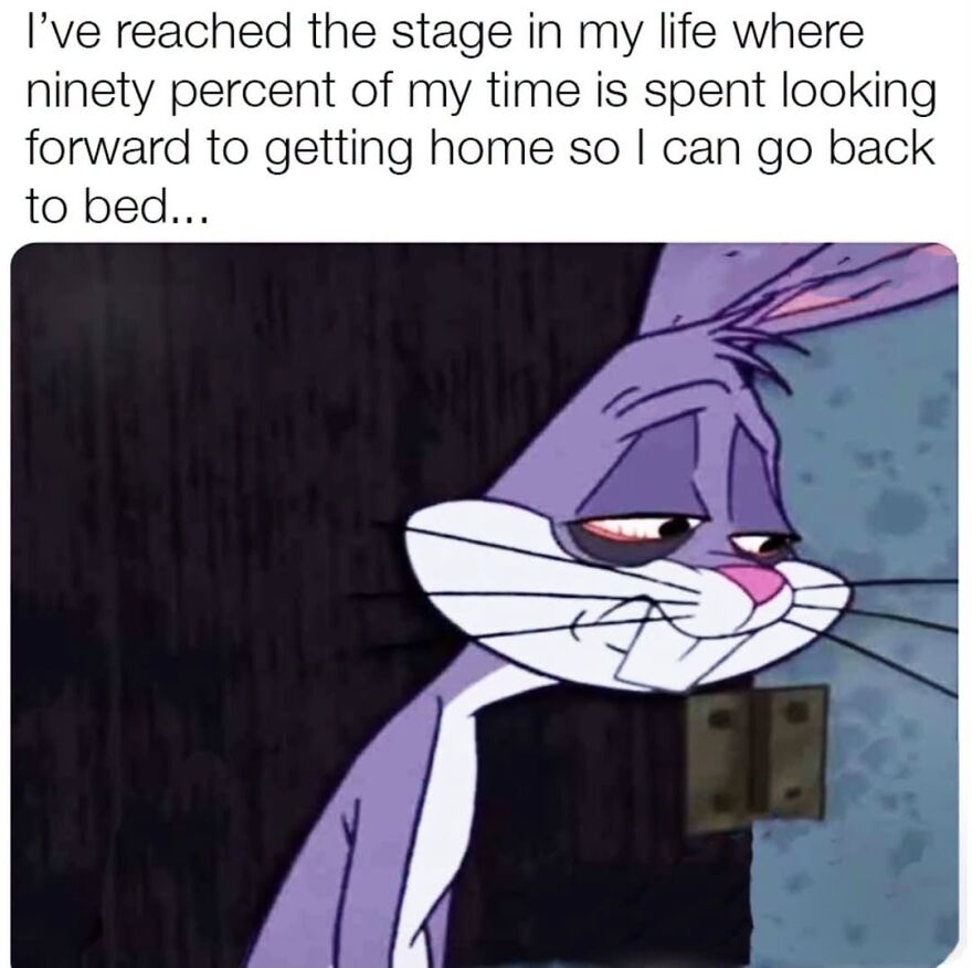 Bugs Bunny with tired eyes. Hilarious memes take inspiration from real life.