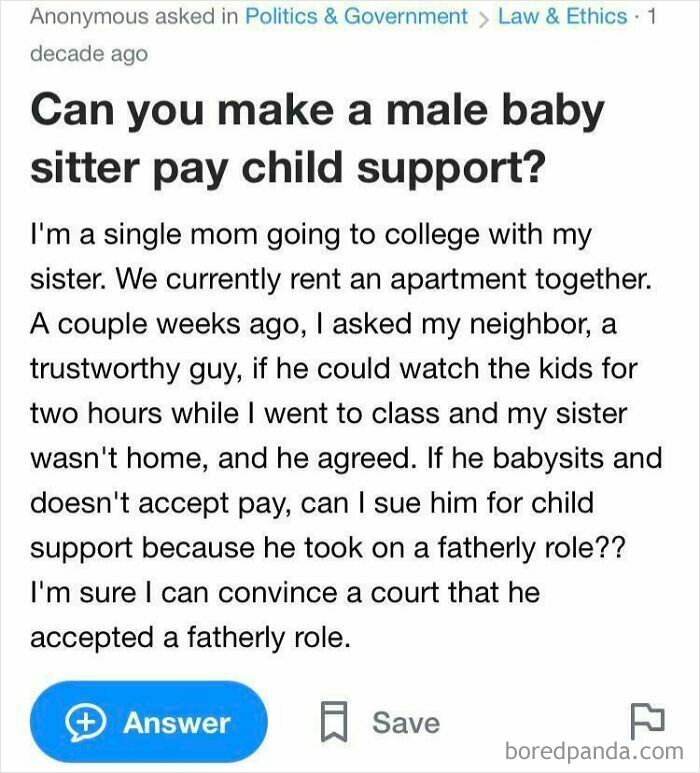 Entitled parents: A question on Yahoo Answers about suing a male babysitter for child support.