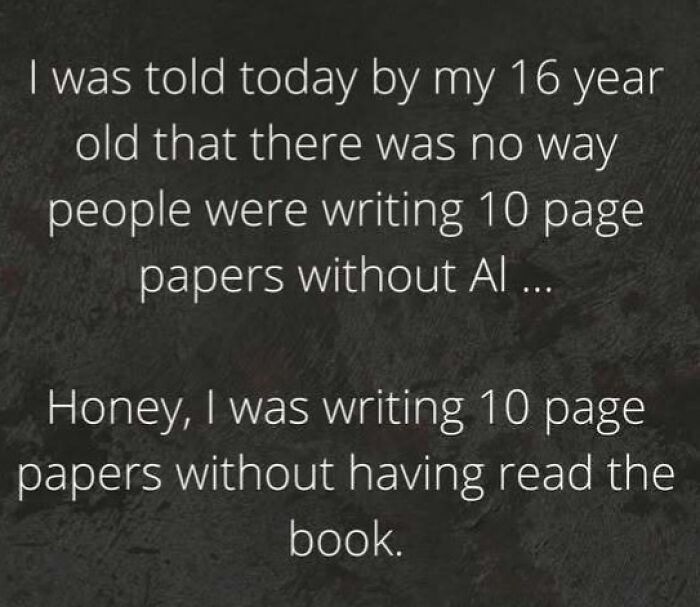 Funny text about writing 10-page papers without AI or reading the book, reminiscent of the 80s.