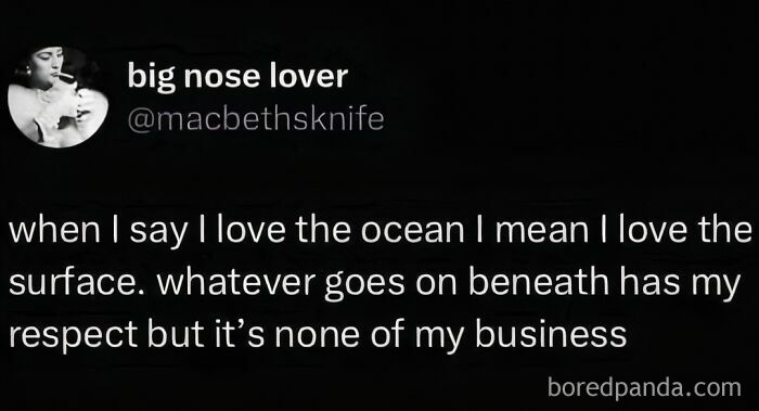 Funny memes about loving the ocean surface, big nose lover tweet, not taking science too seriously.