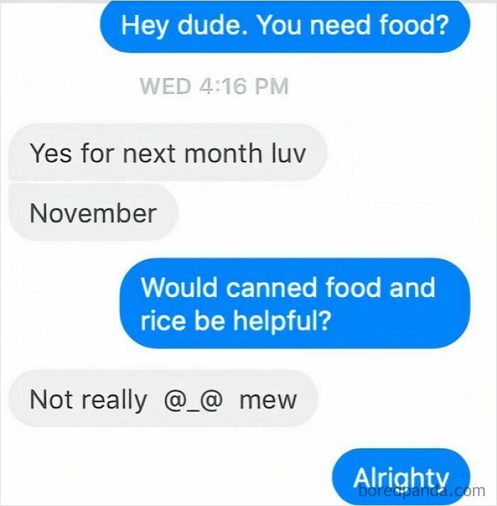 A screenshot of a text conversation showing a choosing beggar asking for food for a month, but refusing canned goods, ending in a reality check.