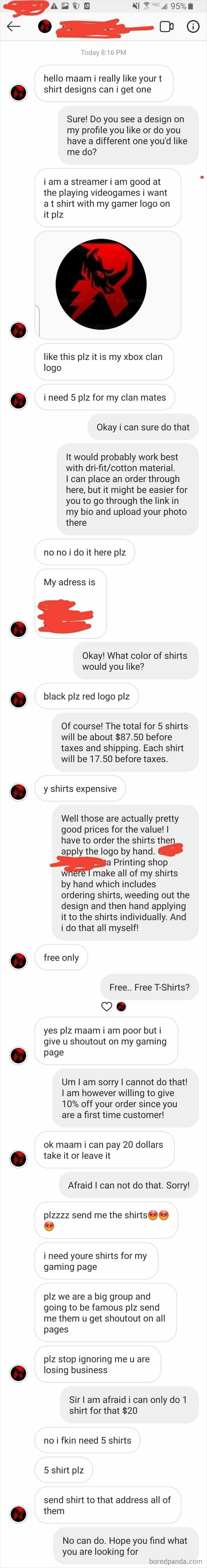 A long screenshot of a text conversation showing a choosing beggar trying to get free shirts and discounts, ending in a reality check.