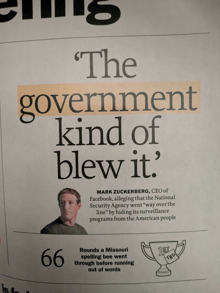 A newspaper clipping with a quote from Mark Zuckerberg saying The government kind of blew it, referring to NSA surveillance that aged poorly.