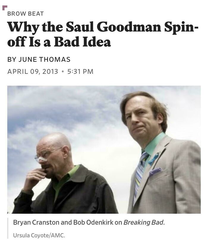 Article titled Why the Saul Goodman Spin-off Is a Bad Idea, a prediction that aged poorly for Better Call Saul.