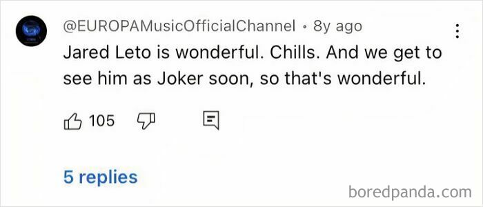 A comment about Jared Leto being wonderful as the Joker, aged poorly as things people cringe at now.