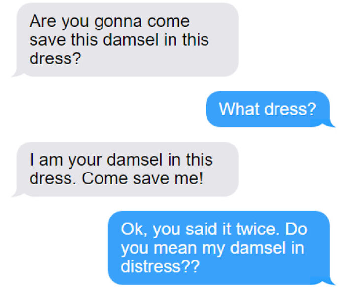 Text messages where someone confuses 'damsel in distress' with 'damsel in this dress,' highlighting low IQ.